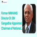 Former NIMHANS Director Dr. BN Gangadhar Appointed Chairman of National Medical Commission; Check Details Here